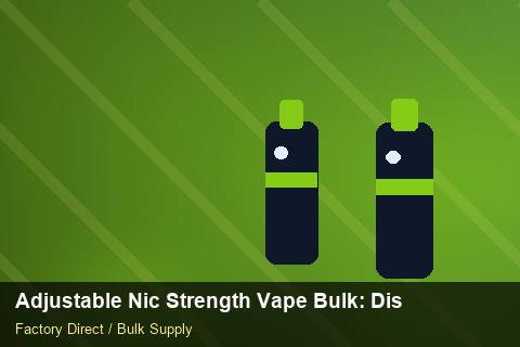 Adjustable Nic Strength Vape Bulk — Adjustable Nic Strength Vape Bulk: Distribution Channels — for German Importers photo 2