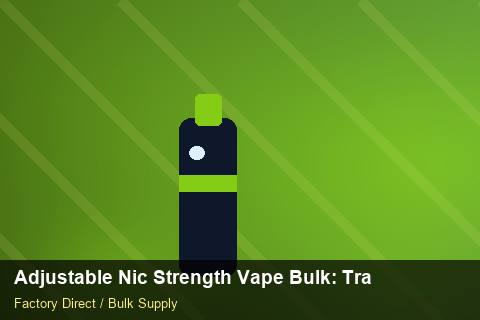 Adjustable Nic Strength Vape Bulk — Adjustable Nic Strength Vape Bulk: Trade Terms — for German Importers photo 2