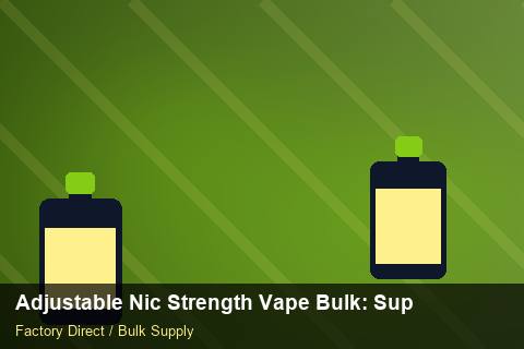 Adjustable Nic Strength Vape Bulk — Adjustable Nic Strength Vape Bulk: Supplier Vetting — for German Importers photo 2