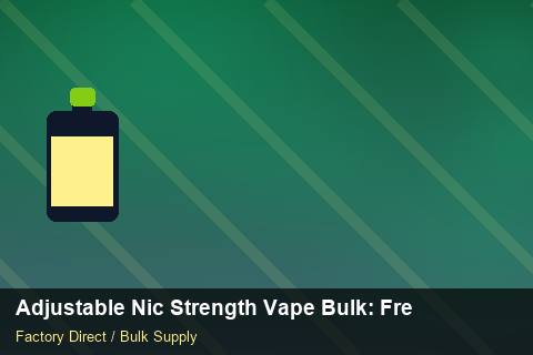 Adjustable Nic Strength Vape Bulk — Adjustable Nic Strength Vape Bulk: Freight Insurance — for German Importers photo 1