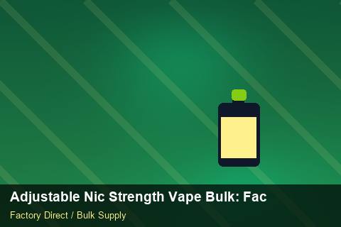Adjustable Nic Strength Vape Bulk — Adjustable Nic Strength Vape Bulk: Factory Direct Quote — for UK Retailers photo 1