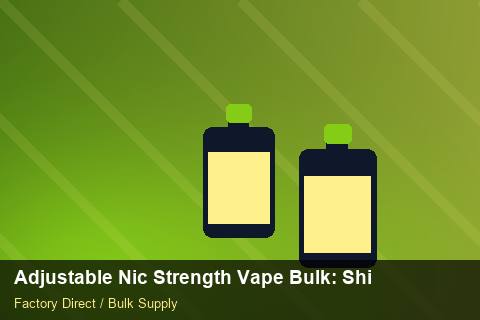 Adjustable Nic Strength Vape Bulk — Adjustable Nic Strength Vape Bulk: Shipping & Logistics — for UK Retailers photo 2
