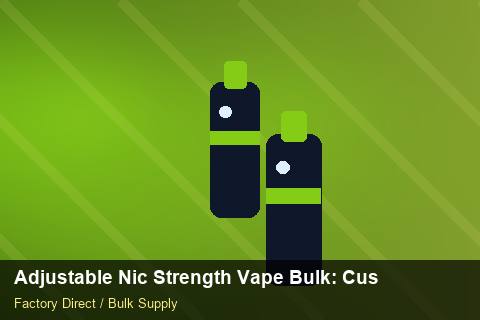 Adjustable Nic Strength Vape Bulk — Adjustable Nic Strength Vape Bulk: Customs Documentation — for UK Retailers photo 1