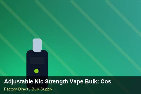 Adjustable Nic Strength Vape Bulk — Adjustable Nic Strength Vape Bulk: Cost Breakdown — for UK Retailers photo 1