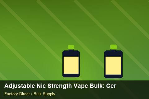 Adjustable Nic Strength Vape Bulk — Adjustable Nic Strength Vape Bulk: Certifications & MSDS — for UK Retailers photo 1