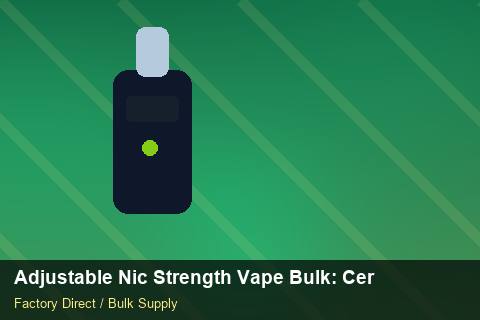 Adjustable Nic Strength Vape Bulk — Adjustable Nic Strength Vape Bulk: Certifications & MSDS — for UK Retailers photo 2