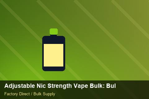 Adjustable Nic Strength Vape Bulk — Adjustable Nic Strength Vape Bulk: Bulk Supplier Guide — for US Distributors photo 2