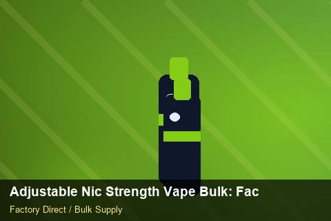 Adjustable Nic Strength Vape Bulk — Adjustable Nic Strength Vape Bulk: Factory Direct Quote — for US Distributors photo 2