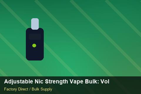 Adjustable Nic Strength Vape Bulk — Adjustable Nic Strength Vape Bulk: Volume Pricing Tiers — for US Distributors photo 1