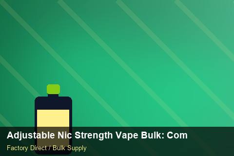 Adjustable Nic Strength Vape Bulk — Adjustable Nic Strength Vape Bulk: Compliance Standards — for US Distributors photo 2