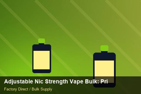 Adjustable Nic Strength Vape Bulk — Adjustable Nic Strength Vape Bulk: Private Label Options — for US Distributors photo 2