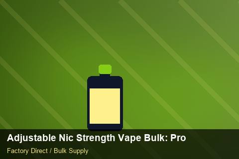 Adjustable Nic Strength Vape Bulk — Adjustable Nic Strength Vape Bulk: Procurement Checklist — for US Distributors photo 1