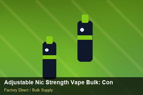 Adjustable Nic Strength Vape Bulk — Adjustable Nic Strength Vape Bulk: Contract Essentials — for US Distributors photo 1
