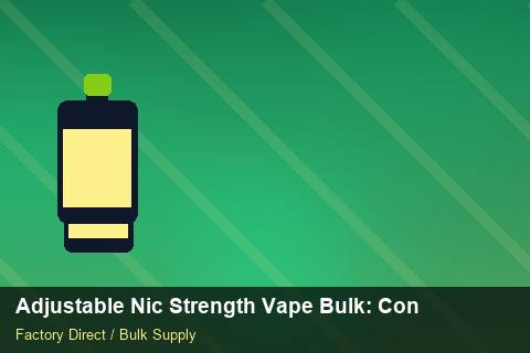 Adjustable Nic Strength Vape Bulk — Adjustable Nic Strength Vape Bulk: Contract Essentials — for US Distributors photo 2