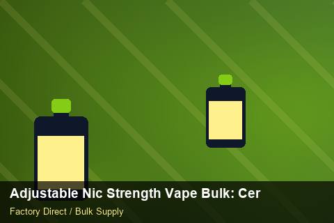 Adjustable Nic Strength Vape Bulk — Adjustable Nic Strength Vape Bulk: Certifications & MSDS — for EU Chains photo 1