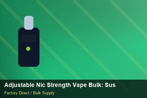 Adjustable Nic Strength Vape Bulk — Adjustable Nic Strength Vape Bulk: Sustainability — for EU Chains photo 2