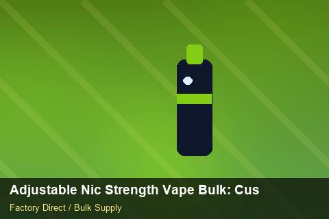 Adjustable Nic Strength Vape Bulk — Adjustable Nic Strength Vape Bulk: Customs Documentation — MOQ Explained photo 1
