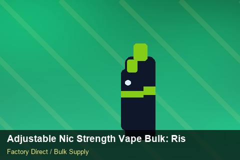 Adjustable Nic Strength Vape Bulk — Adjustable Nic Strength Vape Bulk: Risk Management — MOQ Explained photo 1