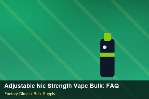 Adjustable Nic Strength Vape Bulk — Adjustable Nic Strength Vape Bulk: FAQ — MOQ Explained photo 2