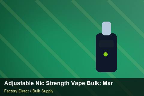Adjustable Nic Strength Vape Bulk — Adjustable Nic Strength Vape Bulk: Market Comparison — MOQ Explained photo 1