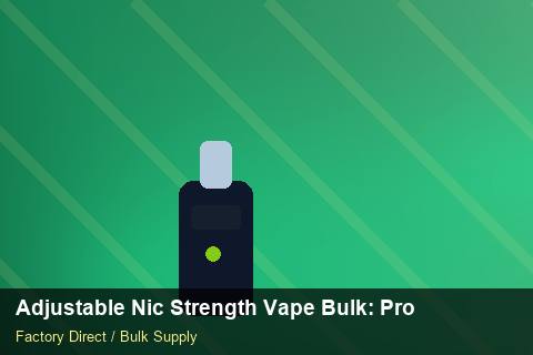 Adjustable Nic Strength Vape Bulk — Adjustable Nic Strength Vape Bulk: Procurement Checklist — MOQ Explained photo 2