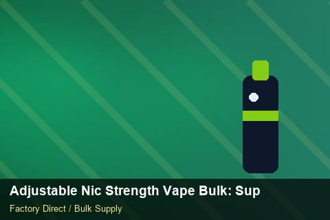 Adjustable Nic Strength Vape Bulk — Adjustable Nic Strength Vape Bulk: Supplier Vetting — MOQ Explained photo 1