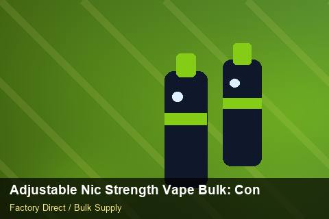 Adjustable Nic Strength Vape Bulk — Adjustable Nic Strength Vape Bulk: Contract Essentials — MOQ Explained photo 1