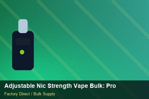 Adjustable Nic Strength Vape Bulk — Adjustable Nic Strength Vape Bulk: Product Launch Playbook — MOQ Explained photo 1