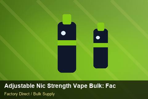 Adjustable Nic Strength Vape Bulk — Adjustable Nic Strength Vape Bulk: Factory Direct Quote — Cost Breakdown photo 2