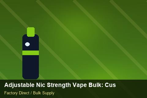 Adjustable Nic Strength Vape Bulk — Adjustable Nic Strength Vape Bulk: Customs Documentation — Cost Breakdown photo 1