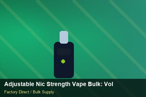 Adjustable Nic Strength Vape Bulk — Adjustable Nic Strength Vape Bulk: Volume Pricing Tiers — Cost Breakdown photo 1