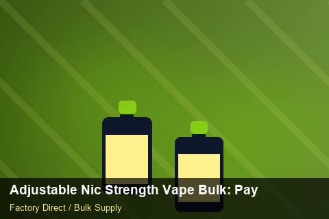 Adjustable Nic Strength Vape Bulk — Adjustable Nic Strength Vape Bulk: Payment Terms — Cost Breakdown photo 1