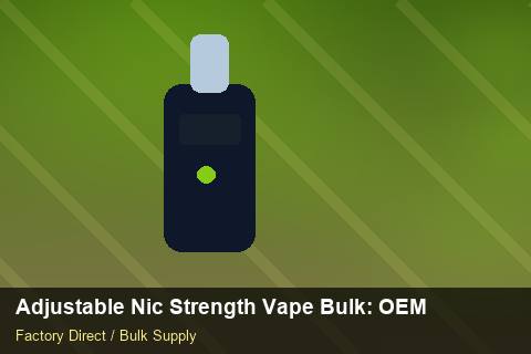 Adjustable Nic Strength Vape Bulk — Adjustable Nic Strength Vape Bulk: OEM & ODM Service — Cost Breakdown photo 1
