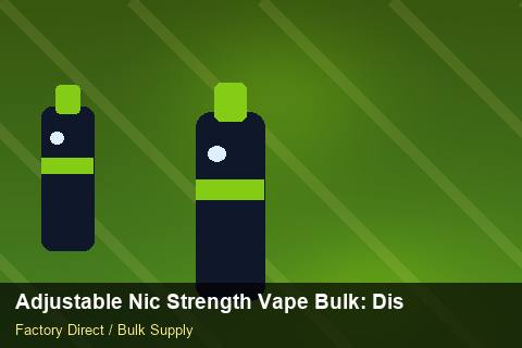 Adjustable Nic Strength Vape Bulk — Adjustable Nic Strength Vape Bulk: Distribution Channels — Cost Breakdown photo 2
