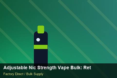 Adjustable Nic Strength Vape Bulk — Adjustable Nic Strength Vape Bulk: Returns & Warranty — Cost Breakdown photo 1