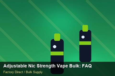 Adjustable Nic Strength Vape Bulk — Adjustable Nic Strength Vape Bulk: FAQ — Cost Breakdown photo 2