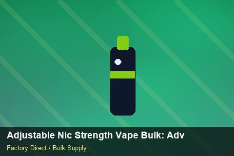 Adjustable Nic Strength Vape Bulk — Adjustable Nic Strength Vape Bulk: Advanced Sourcing — Cost Breakdown photo 1