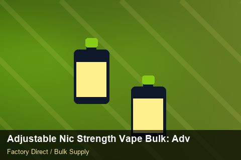 Adjustable Nic Strength Vape Bulk — Adjustable Nic Strength Vape Bulk: Advanced Sourcing — Cost Breakdown photo 2