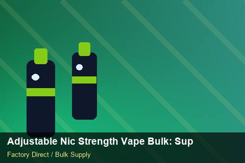Adjustable Nic Strength Vape Bulk — Adjustable Nic Strength Vape Bulk: Supplier Vetting — Cost Breakdown photo 1