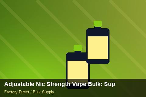 Adjustable Nic Strength Vape Bulk — Adjustable Nic Strength Vape Bulk: Supplier Vetting — Cost Breakdown photo 2