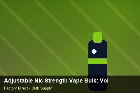 Adjustable Nic Strength Vape Bulk — Adjustable Nic Strength Vape Bulk: Volume Pricing Tiers — Step-by-Step photo 2