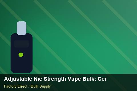 Adjustable Nic Strength Vape Bulk — Adjustable Nic Strength Vape Bulk: Certifications & MSDS — Step-by-Step photo 2
