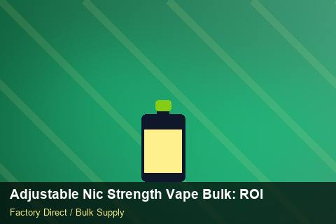 Adjustable Nic Strength Vape Bulk — Adjustable Nic Strength Vape Bulk: ROI Analysis — Step-by-Step photo 2