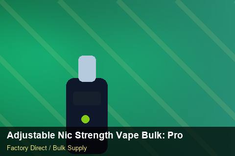 Adjustable Nic Strength Vape Bulk — Adjustable Nic Strength Vape Bulk: Procurement Checklist — Step-by-Step photo 2