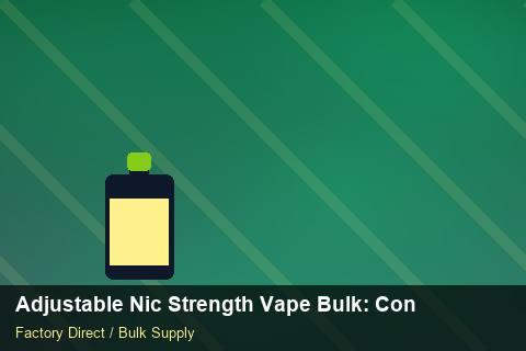 Adjustable Nic Strength Vape Bulk — Adjustable Nic Strength Vape Bulk: Contract Essentials — Step-by-Step photo 2