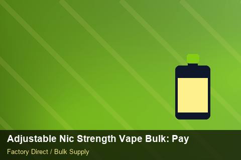Adjustable Nic Strength Vape Bulk — Adjustable Nic Strength Vape Bulk: Payment Terms — Common Mistakes photo 1