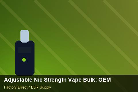 Adjustable Nic Strength Vape Bulk — Adjustable Nic Strength Vape Bulk: OEM & ODM Service — Common Mistakes photo 1
