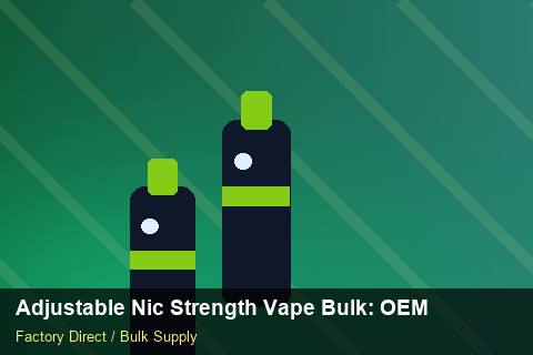 Adjustable Nic Strength Vape Bulk — Adjustable Nic Strength Vape Bulk: OEM & ODM Service — Common Mistakes photo 2