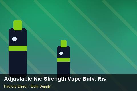 Adjustable Nic Strength Vape Bulk — Adjustable Nic Strength Vape Bulk: Risk Management — Common Mistakes photo 1