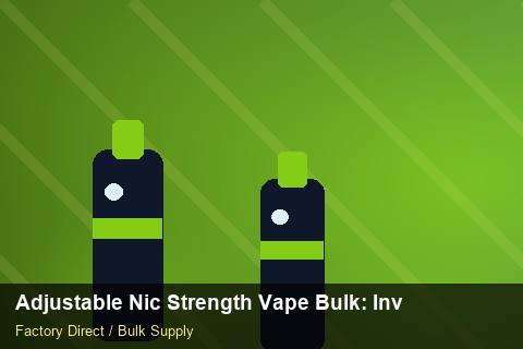 Adjustable Nic Strength Vape Bulk — Adjustable Nic Strength Vape Bulk: Inventory Management — Common Mistakes photo 1